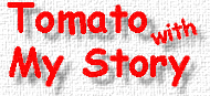 Tomato with my story